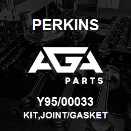 Y95/00033 Perkins KIT,JOINT/GASKET | AGA Parts