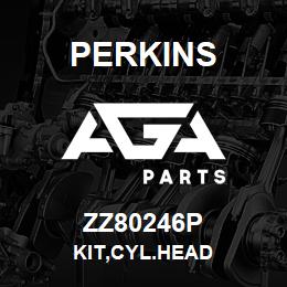 ZZ80246P Perkins KIT,CYL.HEAD | AGA Parts