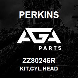 ZZ80246R Perkins KIT,CYL.HEAD | AGA Parts