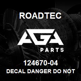 124670-04 Roadtec DECAL DANGER DO NOT USE THIS CONVEYOR AS A LIFTING BOOM | AGA Parts