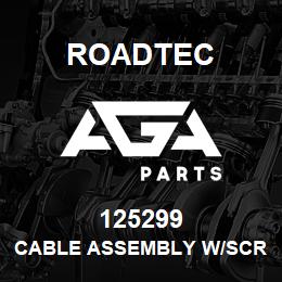 125299 Roadtec CABLE ASSEMBLY W/SCREW TYPE END | AGA Parts