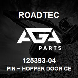 125393-04 Roadtec PIN ~ HOPPER DOOR CENTER | AGA Parts