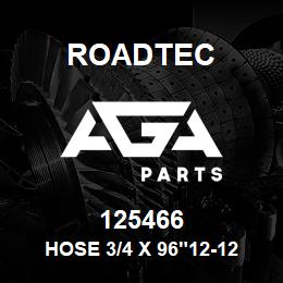 125466 Roadtec HOSE 3/4 X 96"12-12 ST X 12-12 ST | AGA Parts