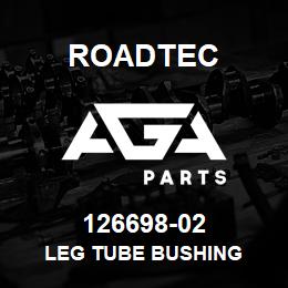 126698-02 Roadtec LEG TUBE BUSHING | AGA Parts