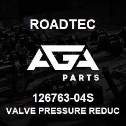 126763-04S Roadtec VALVE PRESSURE REDUCING (SAE) | AGA Parts