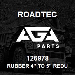 126978 Roadtec RUBBER 4" TO 5" REDUCING ELBOW | AGA Parts