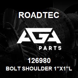 126980 Roadtec BOLT SHOULDER 1"X1"LG. 3/4-10 THR. | AGA Parts