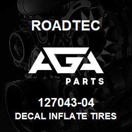 127043-04 Roadtec DECAL INFLATE TIRES TO 75 PSI | AGA Parts