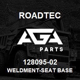 128095-02 Roadtec WELDMENT-SEAT BASE | AGA Parts