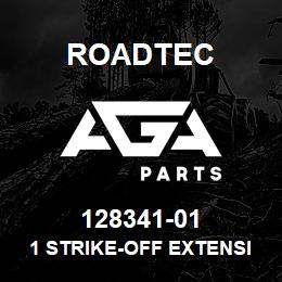 128341-01 Roadtec 1 STRIKE-OFF EXTENSION ASSY S-10 | AGA Parts