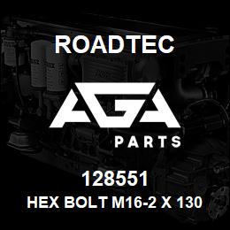 128551 Roadtec HEX BOLT M16-2 X 130 10.9 933 | AGA Parts