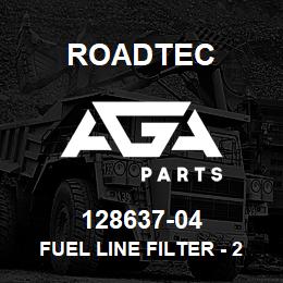 128637-04 Roadtec FUEL LINE FILTER - 2 GPM MAX FLOW | AGA Parts