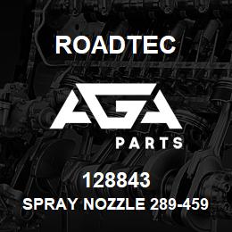 128843 Roadtec SPRAY NOZZLE 289-4590 | AGA Parts