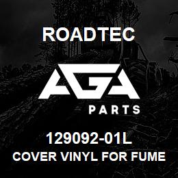 129092-01L Roadtec COVER VINYL FOR FUME COLLECTOR | AGA Parts