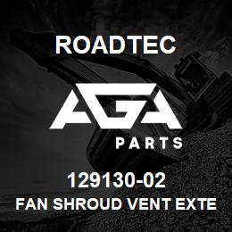 129130-02 Roadtec FAN SHROUD VENT EXTENSION WELDMENT | AGA Parts