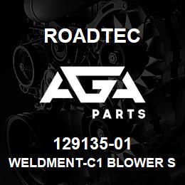 129135-01 Roadtec WELDMENT-C1 BLOWER SHROUD | AGA Parts