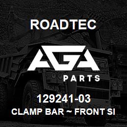 129241-03 Roadtec CLAMP BAR ~ FRONT SIDE MAINFRAME | AGA Parts