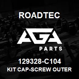 129328-C104 Roadtec KIT CAP-SCREW OUTER | AGA Parts