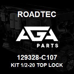 129328-C107 Roadtec KIT 1/2-20 TOP LOCK NUT GR. C | AGA Parts