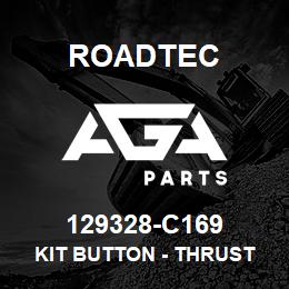 129328-C169 Roadtec KIT BUTTON - THRUST | AGA Parts