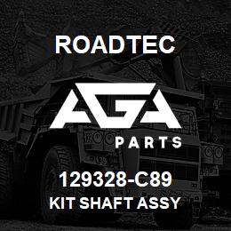 129328-C89 Roadtec KIT SHAFT ASSY | AGA Parts