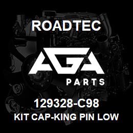 129328-C98 Roadtec KIT CAP-KING PIN LOWER | AGA Parts