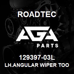 129397-03L Roadtec LH.ANGULAR WIPER TOOTH WELDMENT | AGA Parts