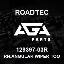 129397-03R Roadtec RH.ANGULAR WIPER TOOTH WELDMENT | AGA Parts