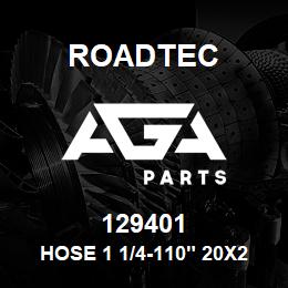 129401 Roadtec HOSE 1 1/4-110" 20X20ST-20X20ST HP | AGA Parts