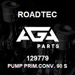 129779 Roadtec PUMP PRIM.CONV. 90 SERIES R.H. | AGA Parts