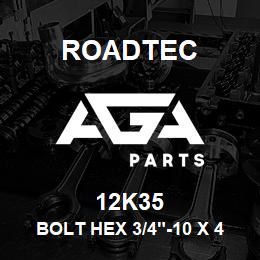 12K35 Roadtec BOLT HEX 3/4"-10 X 4" | AGA Parts