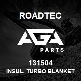 131504 Roadtec INSUL. TURBO BLANKET KIT RX-45B | AGA Parts