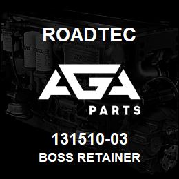 131510-03 Roadtec BOSS RETAINER | AGA Parts