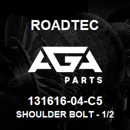 131616-04-C5 Roadtec SHOULDER BOLT - 1/2 X 1 1/2 | AGA Parts