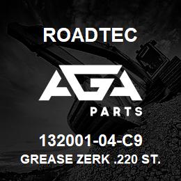 132001-04-C9 Roadtec GREASE ZERK .220 ST.W/O BALL CHECK | AGA Parts