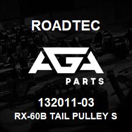 132011-03 Roadtec RX-60B TAIL PULLEY SHAFT | AGA Parts