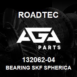 132062-04 Roadtec BEARING SKF SPHERICAL | AGA Parts