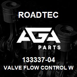 133337-04 Roadtec VALVE FLOW CONTROL W/BODY | AGA Parts