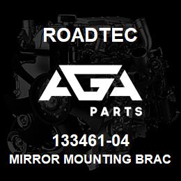 133461-04 Roadtec MIRROR MOUNTING BRACKET | AGA Parts