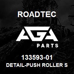 133593-01 Roadtec DETAIL-PUSH ROLLER SHAFT | AGA Parts