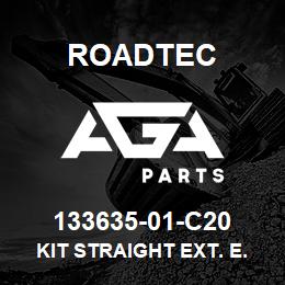 133635-01-C20 Roadtec KIT STRAIGHT EXT. E.H. LOWER R.H. | AGA Parts