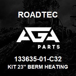 133635-01-C32 Roadtec KIT 23" BERM HEATING ELEMENT | AGA Parts