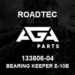 133806-04 Roadtec BEARING KEEPER E-10B | AGA Parts