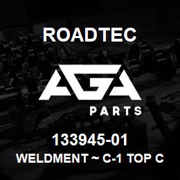 133945-01 Roadtec WELDMENT ~ C-1 TOP COVER | AGA Parts