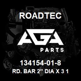 134154-01-8 Roadtec RD. BAR 2" DIA X 3 1/4" LG. HR-4140 | AGA Parts