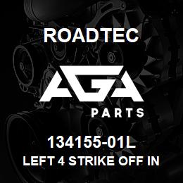 134155-01L Roadtec LEFT 4 STRIKE OFF INNER WELDMENT | AGA Parts