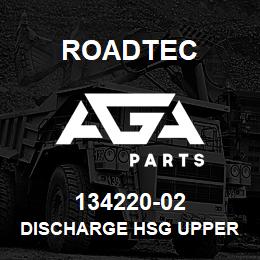 134220-02 Roadtec DISCHARGE HSG UPPER FLASHING | AGA Parts