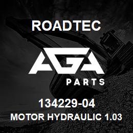 134229-04 Roadtec MOTOR HYDRAULIC 1.03 CID (SUNDST) | AGA Parts