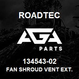 134543-02 Roadtec FAN SHROUD VENT EXT. WELDMENT | AGA Parts