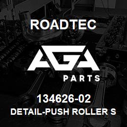 134626-02 Roadtec DETAIL-PUSH ROLLER SHAFT | AGA Parts